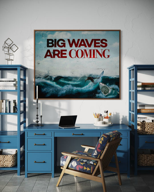 BIG WAVES ARE COMING