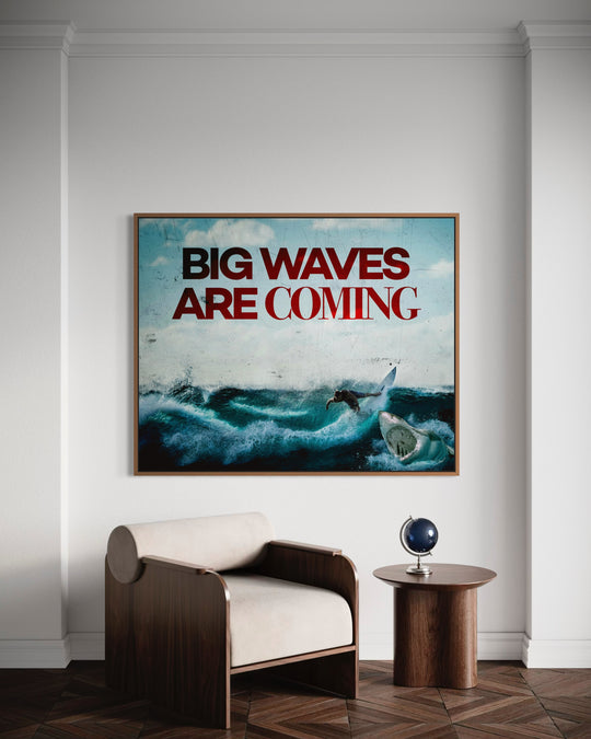 BIG WAVES ARE COMING