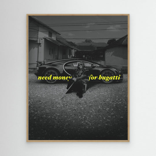 NEED MONEY FOR BUGATTI