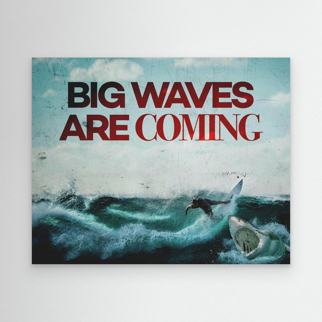 BIG WAVES ARE COMING