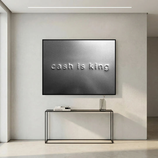 CASH IS KING