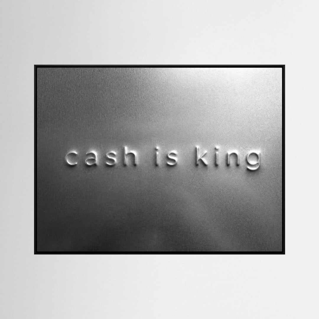 CASH IS KING