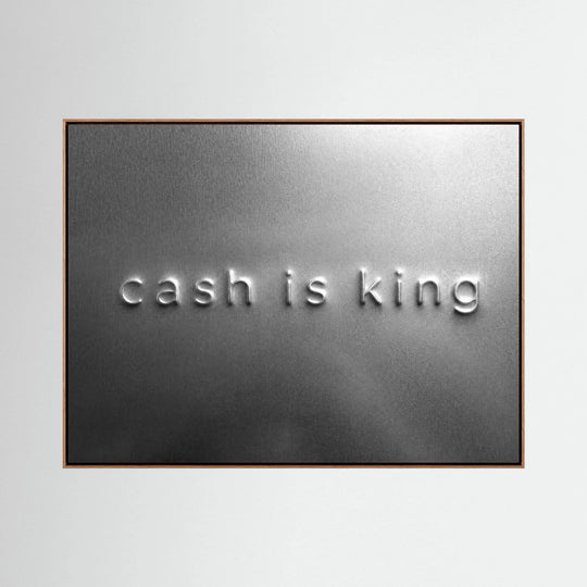 CASH IS KING