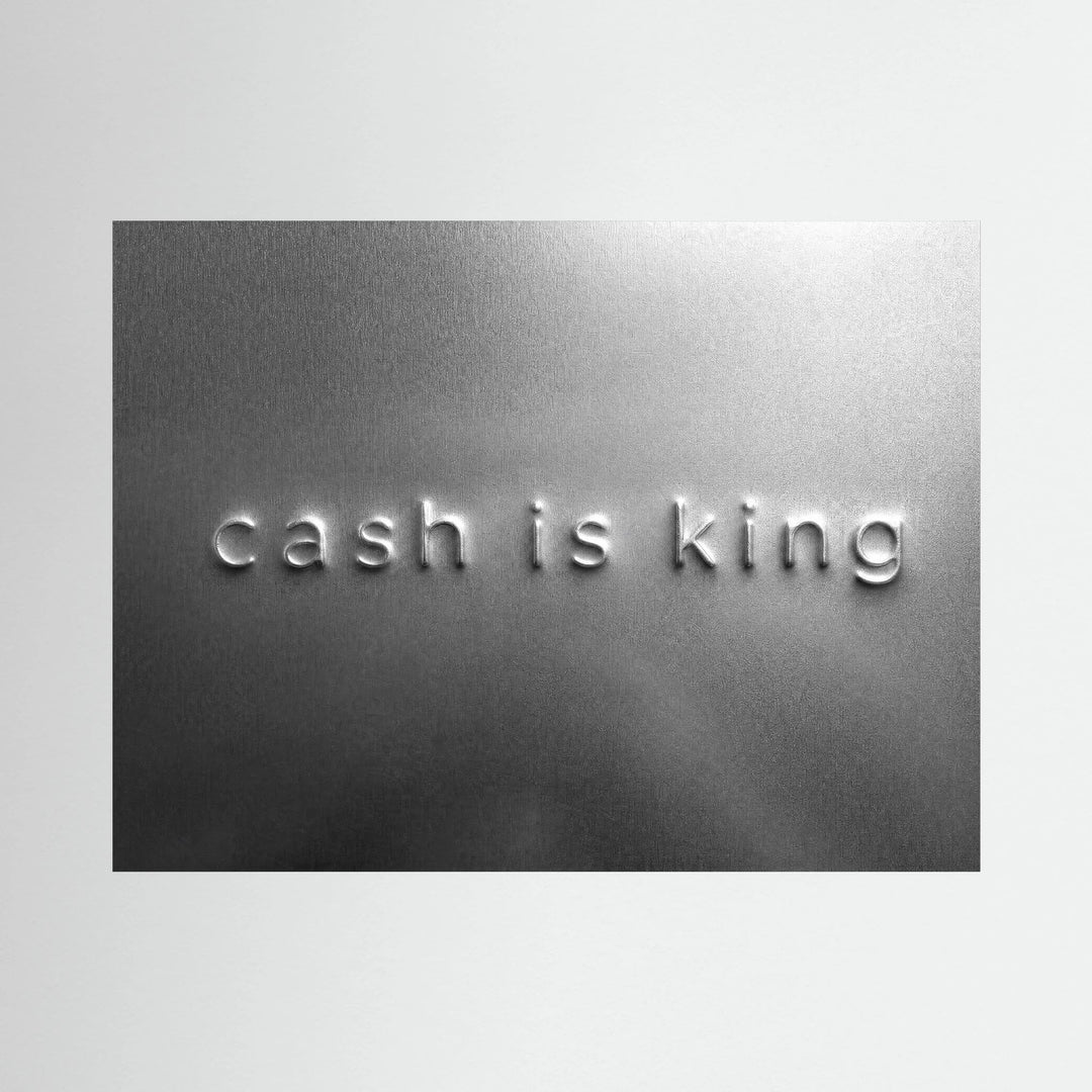 CASH IS KING