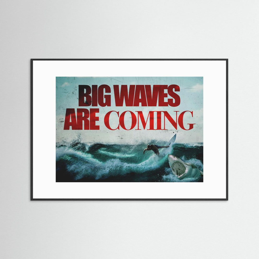 BIG WAVES ARE COMING