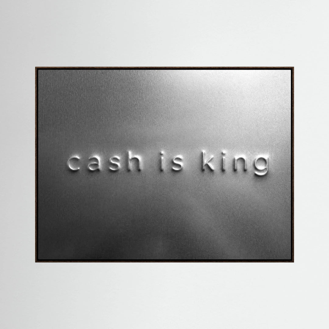 CASH IS KING