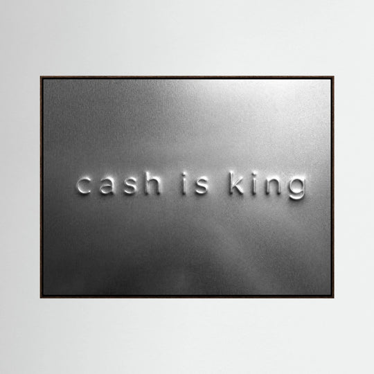 CASH IS KING