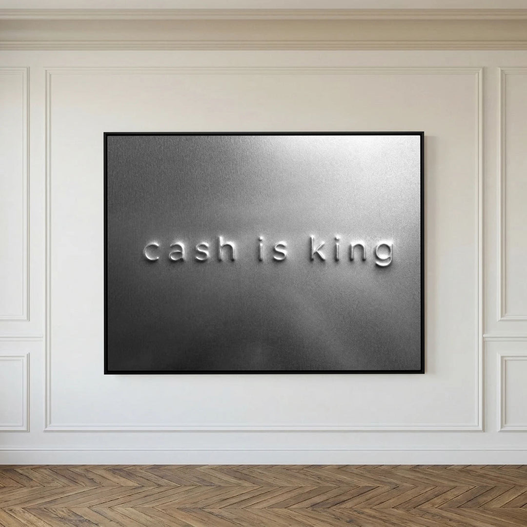 CASH IS KING