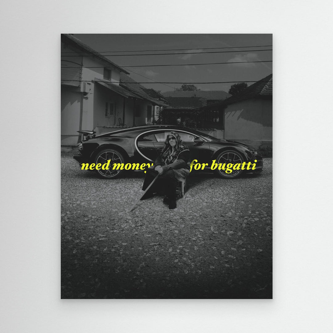 NEED MONEY FOR BUGATTI